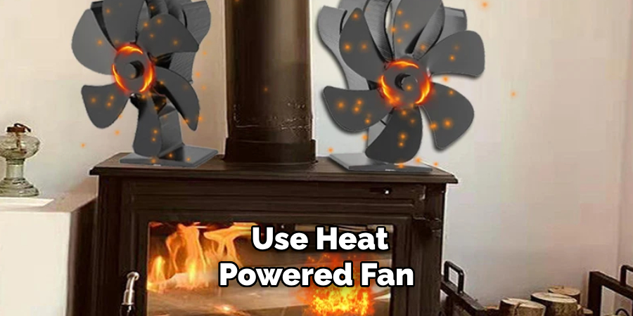 Use Heat Powered Fan