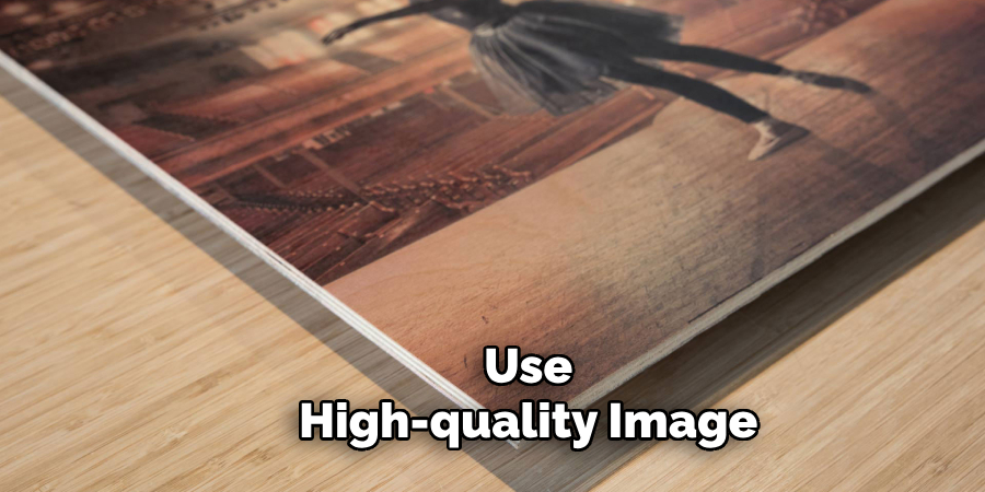 Use High-quality Image: