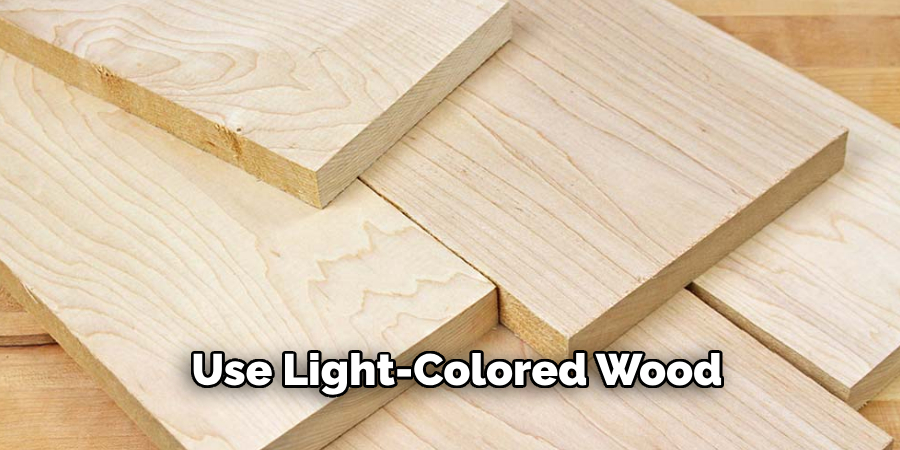 Use Light-colored Wood