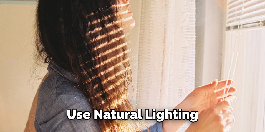 Use Natural Lighting