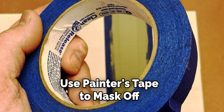 Use Painter's Tape to Mask Off 