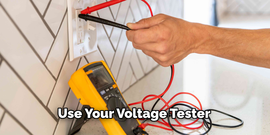 Use Your Voltage Tester