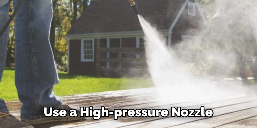 Use a High-pressure Nozzle