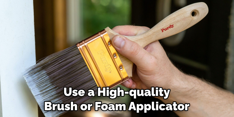 Use a High-quality Brush or Foam Applicator