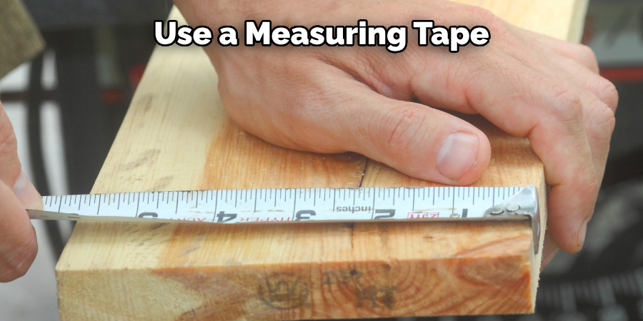 Use a Measuring Tape