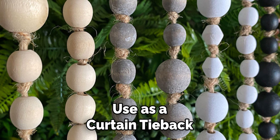 Use as a Curtain Tieback