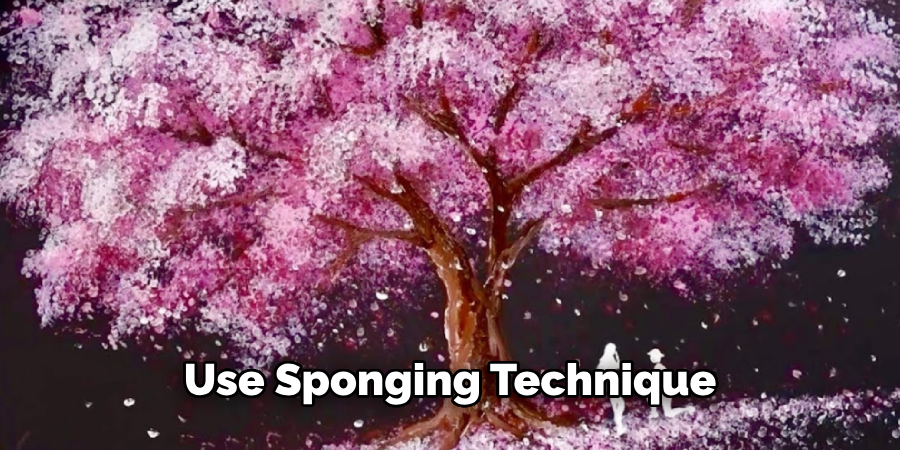 Use the Sponging Technique