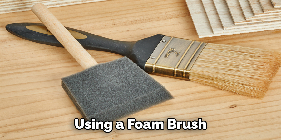 Using a Foam Brush