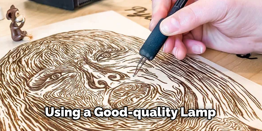 Using a Good-quality Lamp