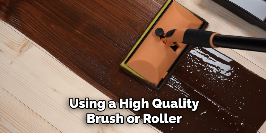 Using a High Quality Brush or Roller