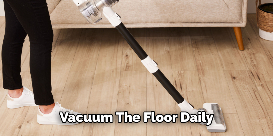 Vacuum the Floor Daily