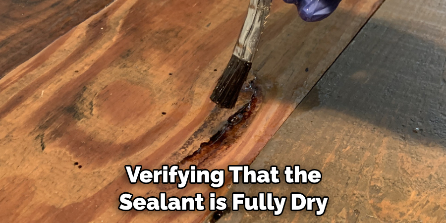 Verifying That the Sealant is Fully Dry