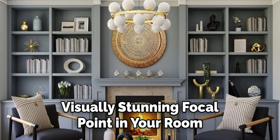 Visually Stunning Focal Point in Your Room