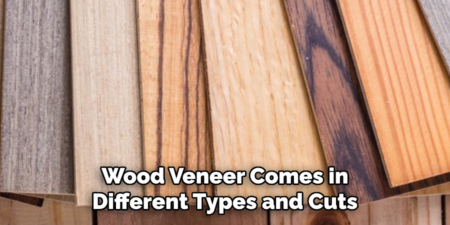 Wood Veneer Comes in Different Types and Cuts