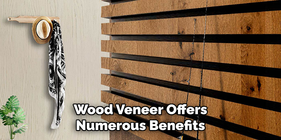 Wood Veneer Offers Numerous Benefits