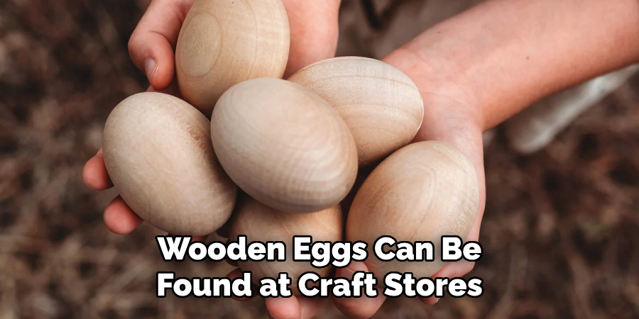 Wooden Eggs Can Be Found at Craft Stores