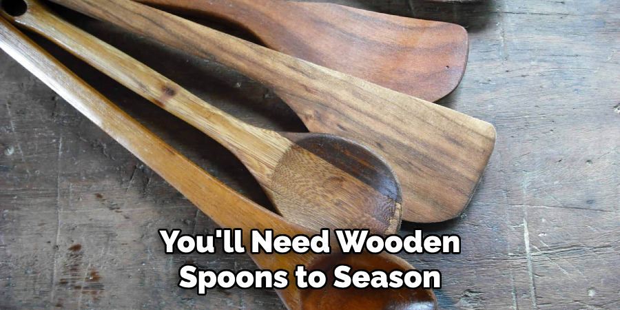 You'll Need Wooden Spoons to Season