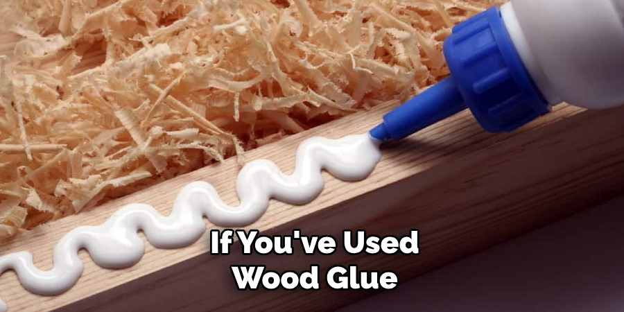 If You've Used Wood Glue