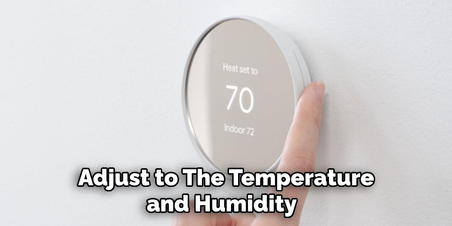  Adjust to the Temperature and Humidity 