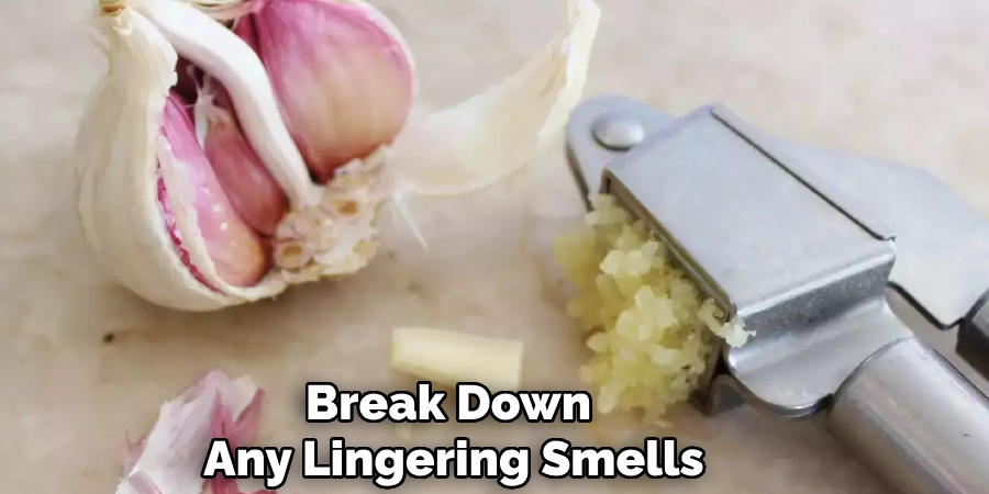 Break Down Any Lingering Smells