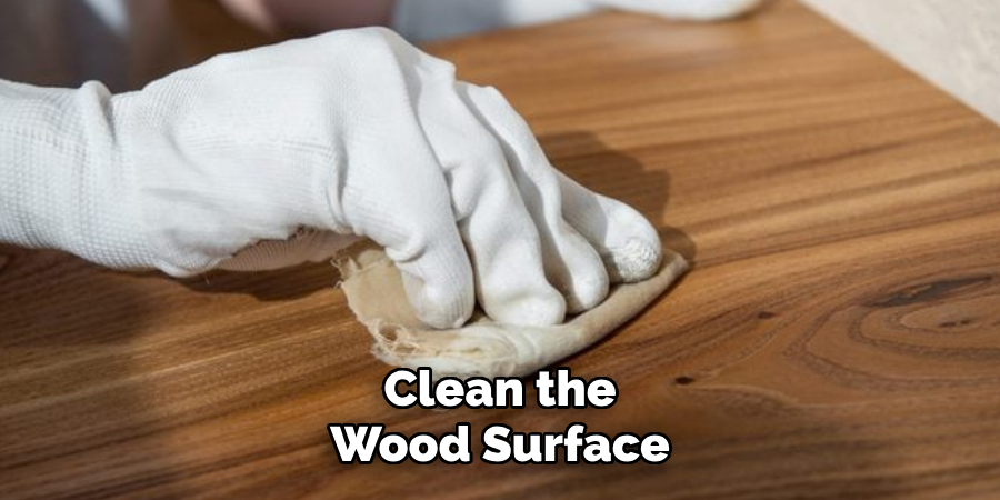 Clean the Wood Surface