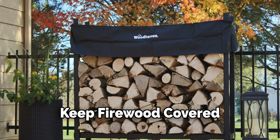 Keep Firewood Covered