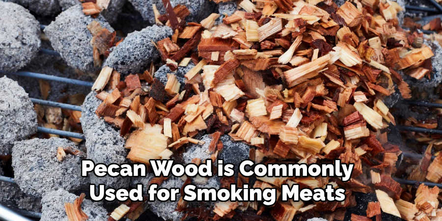 Pecan Wood is Commonly Used for Smoking Meats