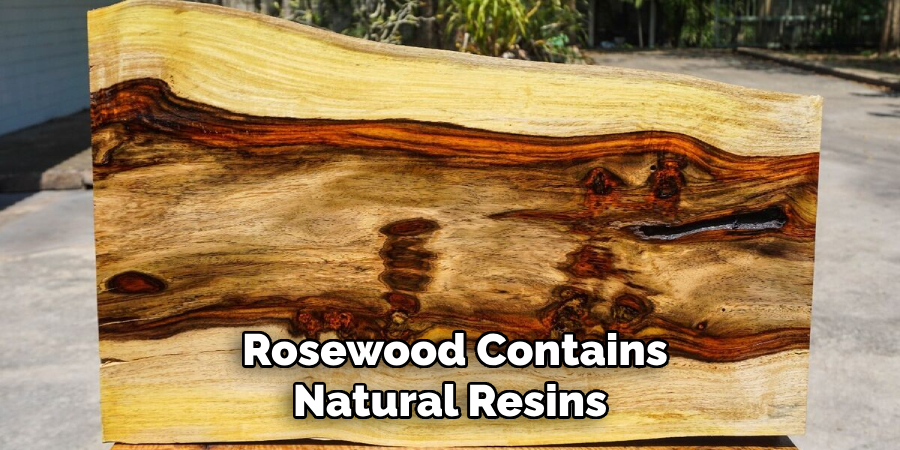 Rosewood Contains Natural Resins