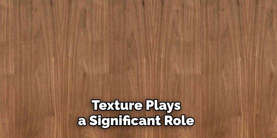 Texture Plays a Significant Role