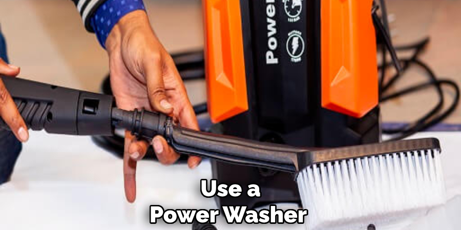 Use a Power Washer