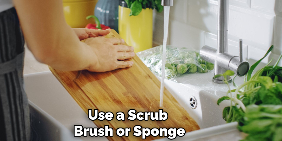 Use a Scrub Brush or Sponge