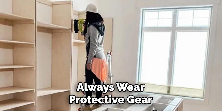 Always Wear Protective Gear