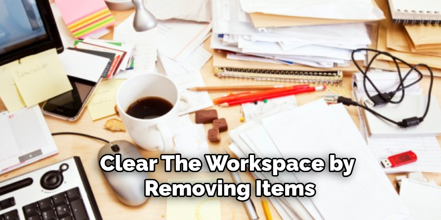 Clear the Workspace by Removing Items
