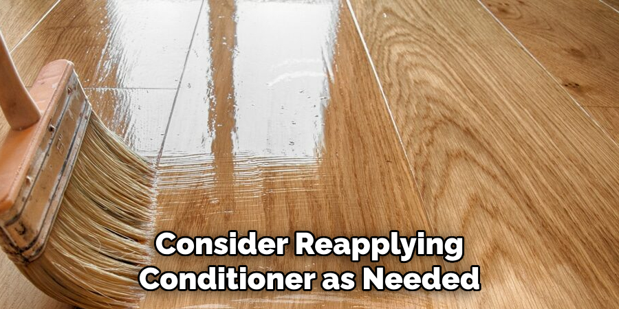 Consider Reapplying
Conditioner as Needed