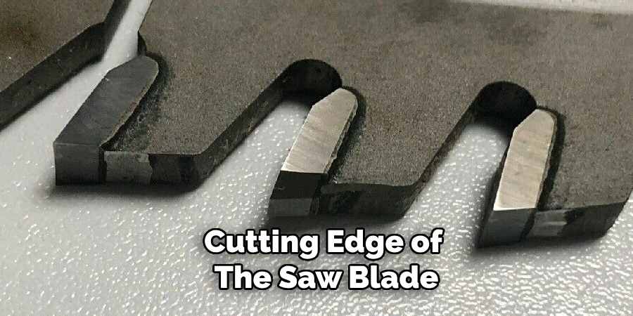 Cutting Edge of the Saw Blade
