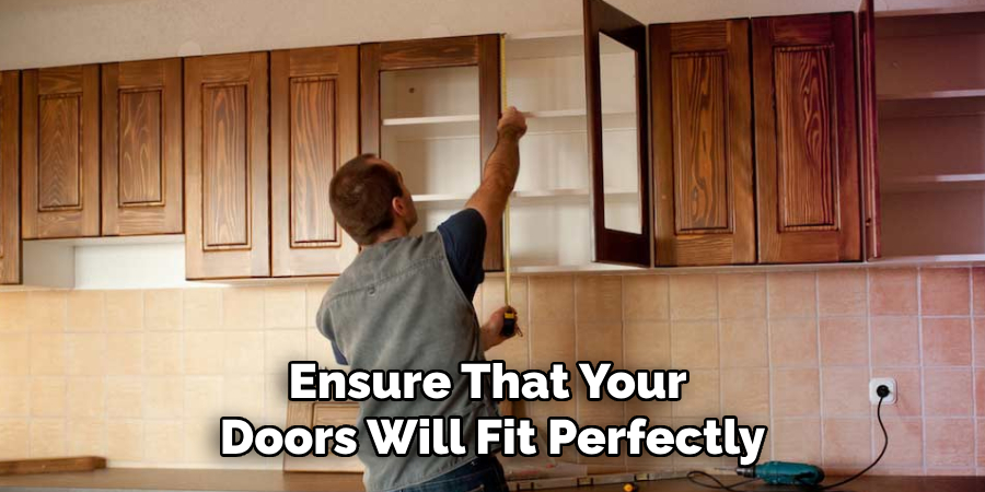 Ensure That Your
Doors Will Fit Perfectly