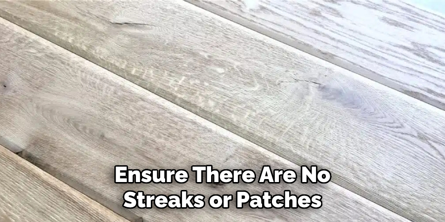 Ensure There Are No
Streaks or Patches