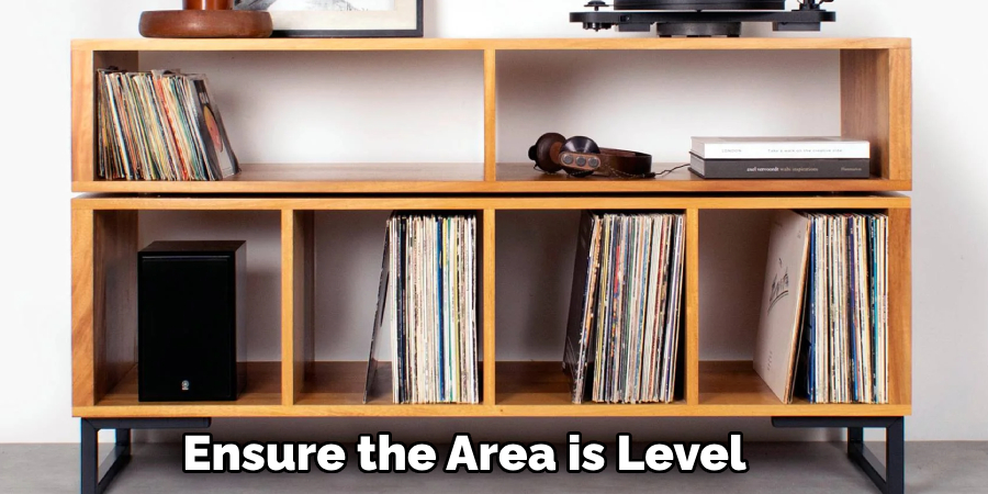 Ensure the Area is Level