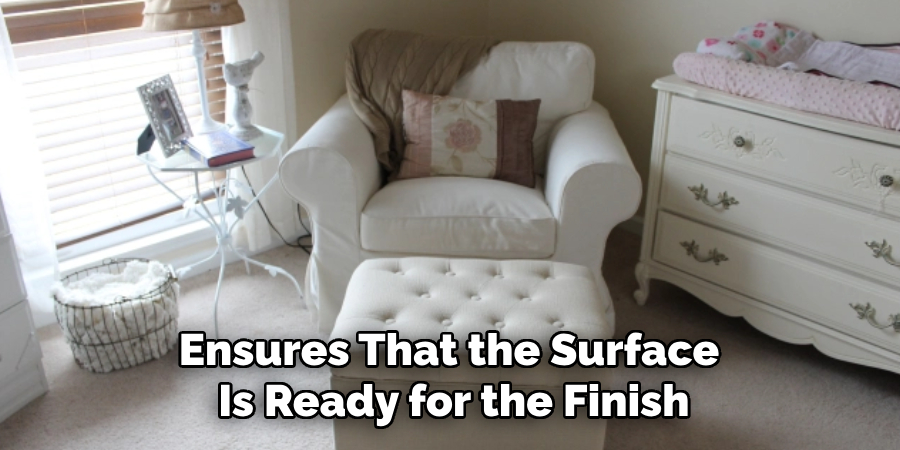 Ensures That the Surface
Is Ready for the Finish