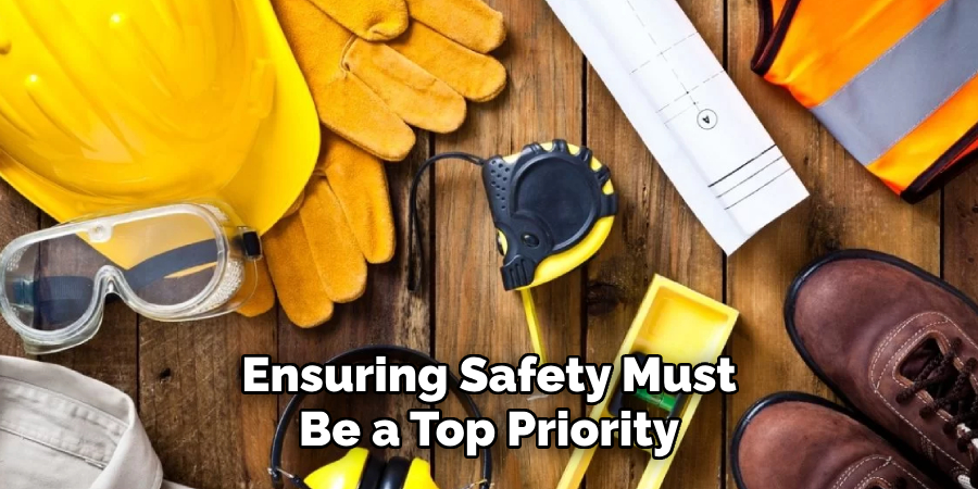 Ensuring Safety Must
Be a Top Priority