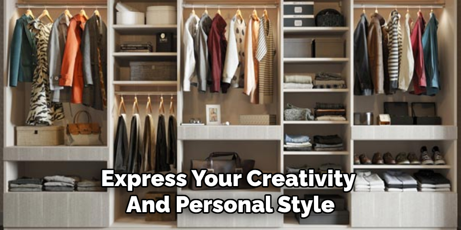 Express Your Creativity
And Personal Style