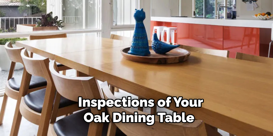 Inspections of Your Oak Dining Table