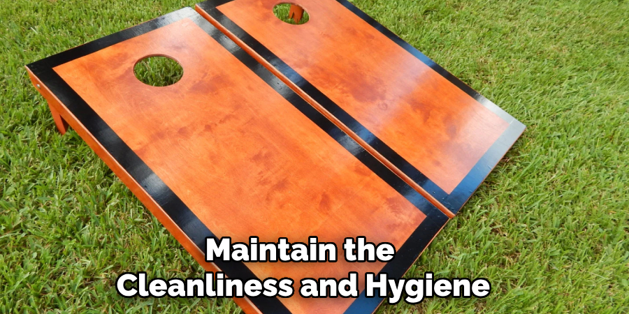 Maintain the Cleanliness and Hygiene