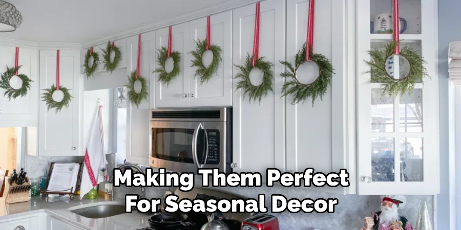 Making Them Perfect
For Seasonal Decor