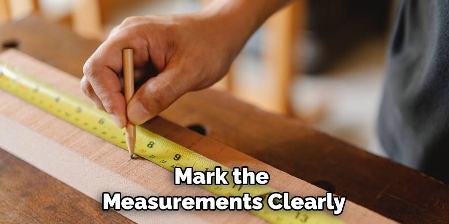 Mark the Measurements Clearly
