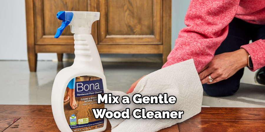 Mix a Gentle Wood Cleaner
