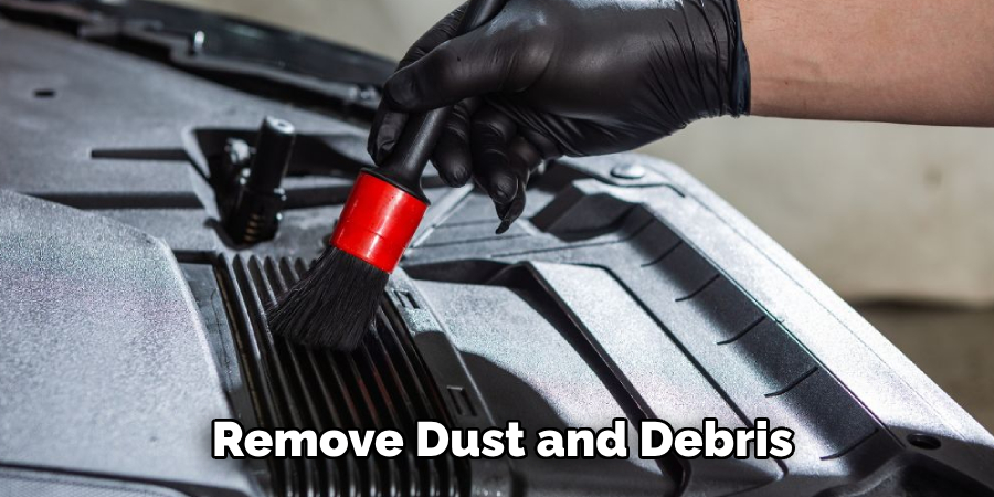 Remove Dust and Debris