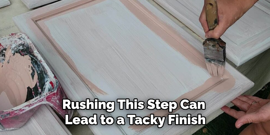 Rushing This Step Can
Lead to a Tacky Finish
