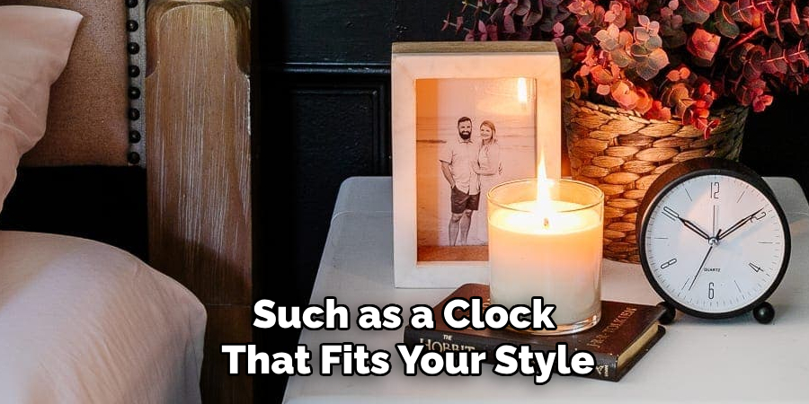 Such as a Clock
That Fits Your Style