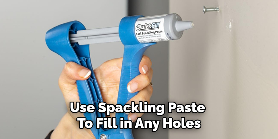 Use Spackling Paste
To Fill in Any Holes